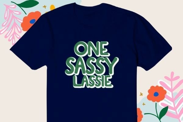 One sassie lassie funny st patricks day svg cut file, commercial use, cricut, silhouette, dxf, retro hippie font, st patricks day svg funny cut file, i put the she in t shirt design online