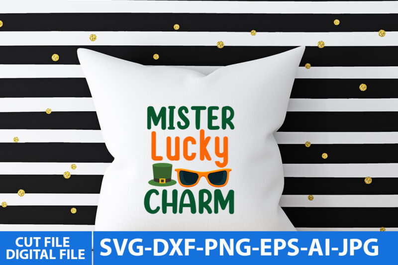 Mister Lucky Charm Svg T Shirt Design, Mister Lucky Charm Svg Bundle,