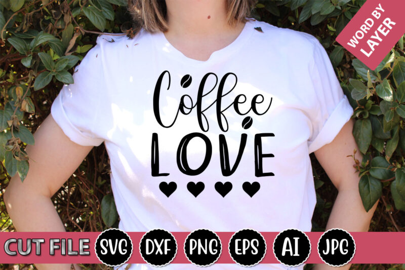 Coffee Love SVG Vector for t-shirt