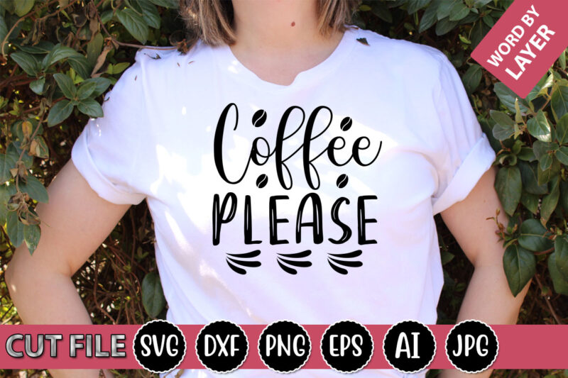 Coffee Please SVG Vector for t-shirt