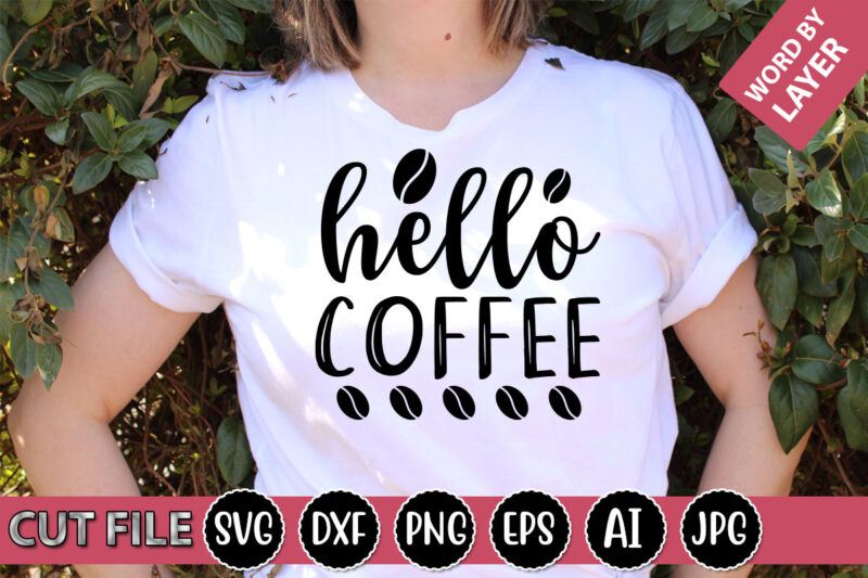 Hello Coffee SVG Vector for t-shirt