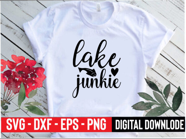 Lake junkie t shirt vector graphic