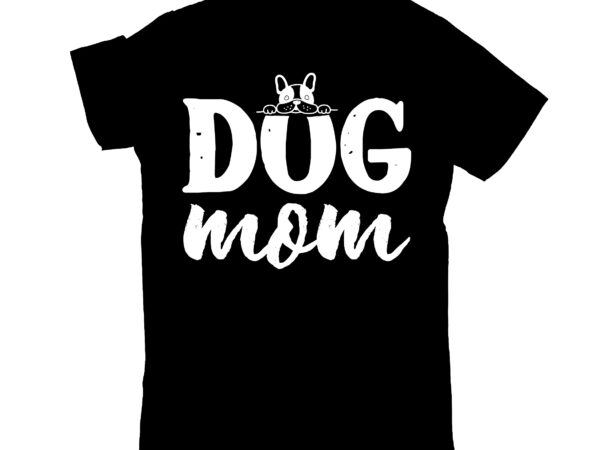 Dog mom t shirt vector illustration