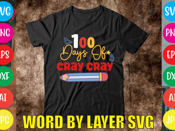 100 days of cray cray svg vector for t-shirt