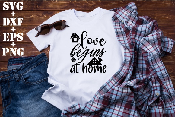 Love begings at home t shirt vector graphic