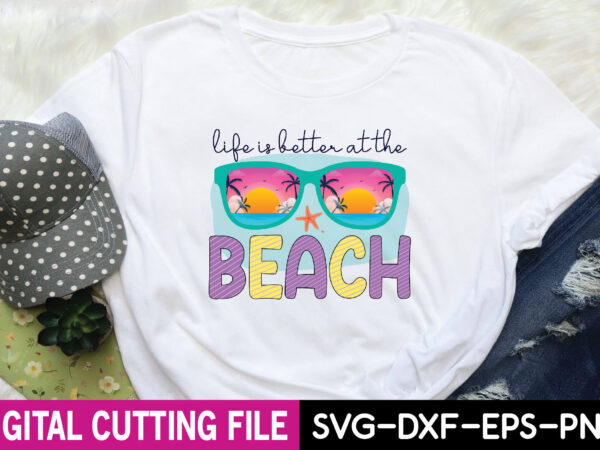 Life is better at the beach t shirt vector graphic