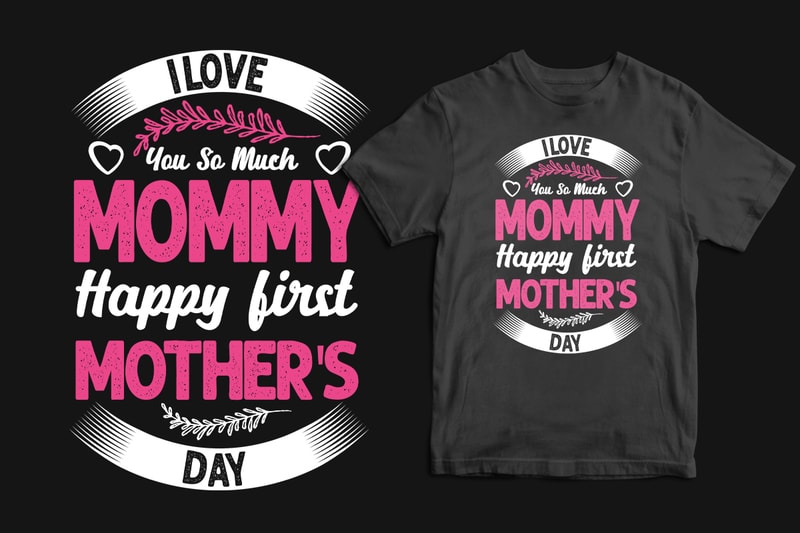 I love you so much mommy happy first mother's day typography mother's ...