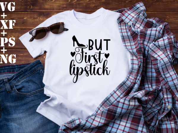 But first lipstick t shirt template