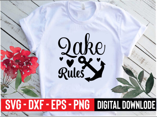 Lake rules t shirt vector graphic