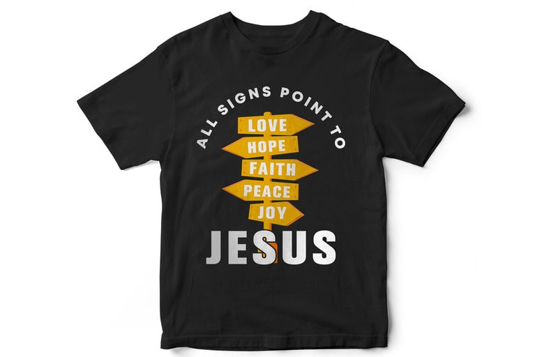 All signs point to love,Hope, faith peace joy Jesus, T-Shirt design for ...