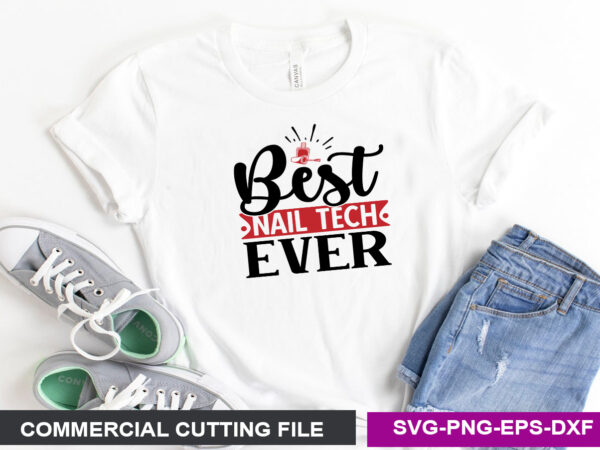 Best nail tech ever- svg t shirt template