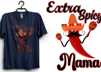 Extra Spicy Mama T-Shirt Design