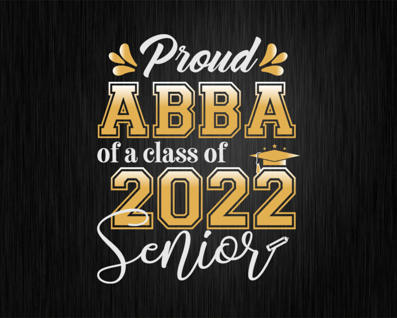 Class Of 2022 Proud Abba Of A 2022 Senior