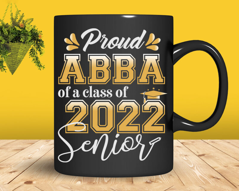 Class Of 2022 Proud Abba Of A 2022 Senior