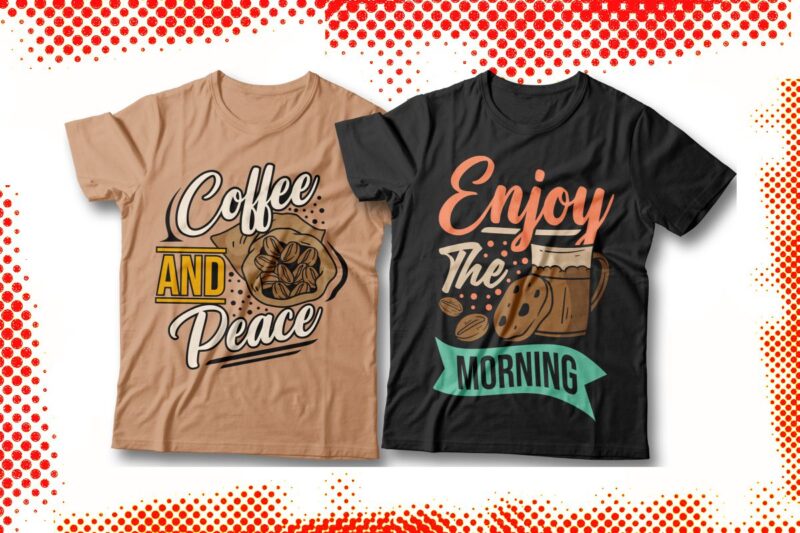 Coffee Addict Typography T-shirt Designs Bundle, Coffee Inspirational Quotes, Coffee Art Vector,