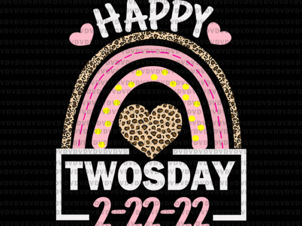 Happy twosday 2022 leopard rainbow svg, february 2_22_22 svg, happy twosday 2022 svg, teaching svg graphic t shirt