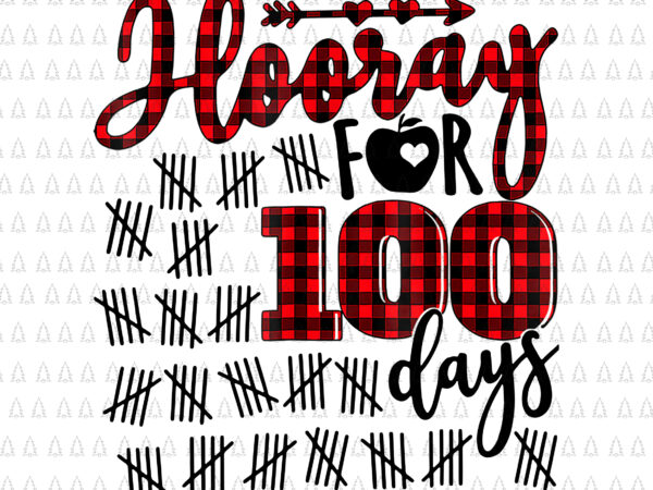 Buffalo plaid happy 100th day of school hooray for 100 days png, 100th day of school png, school png t shirt template