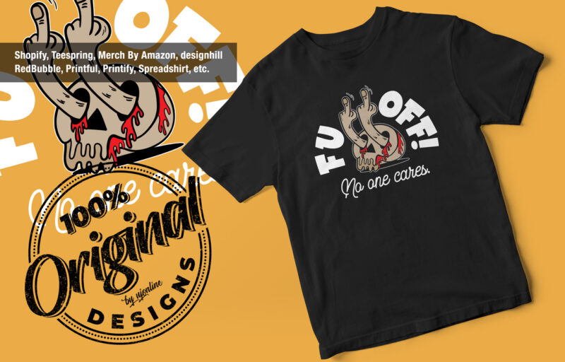 FUCK OFF – No one cares – Skull – Tshirt design