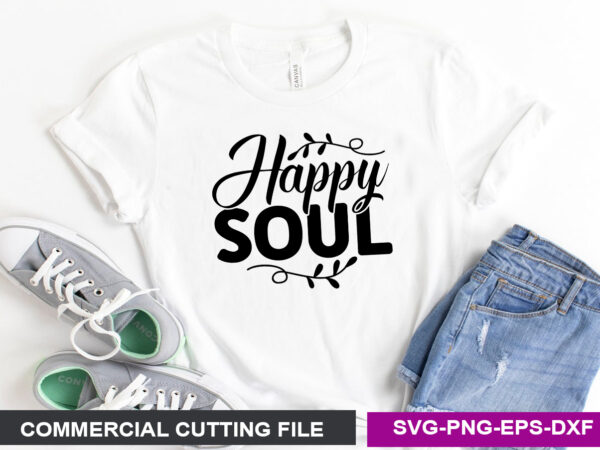 Happy soul svg graphic t shirt