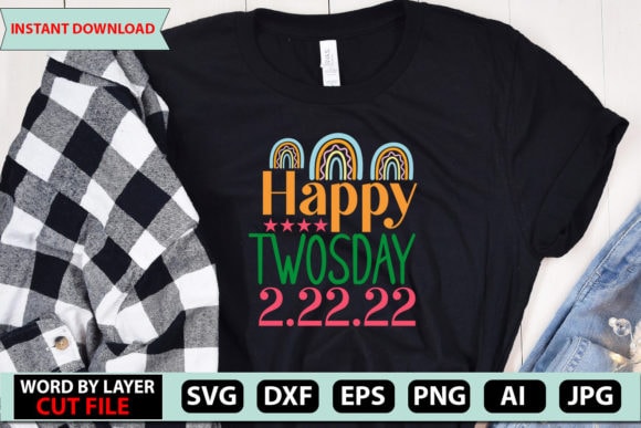 Happy twosday 2.22.22 t-shirt design,happy twosday svg,happy twosday 2.22.22 svg,gift for teacher svg,instant download svg png twosday shirt for teacher tshirt,cricut file.