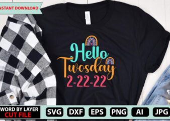 Hello Twosday 2-22-22 t-shirt design, Happy Twosday SVG, TwosDay SVG, Twosday 2022 Svg, Twosday svg bundle, Teaching on a Twosday, Design Digital Download, ClipArt