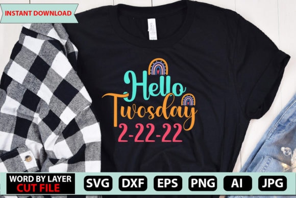 Hello twosday 2-22-22 t-shirt design, happy twosday svg, twosday svg, twosday 2022 svg, twosday svg bundle, teaching on a twosday, design digital download, clipart