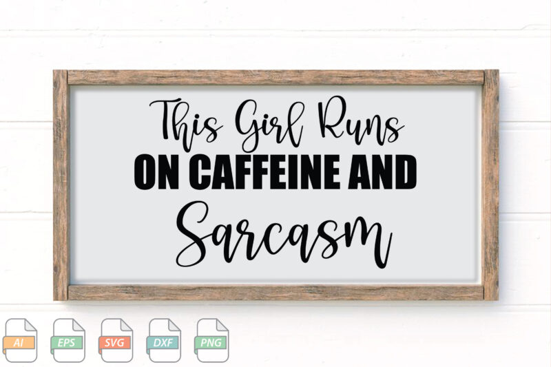 Submission This Girl Runs On Caffeine And Sarcasm Svg