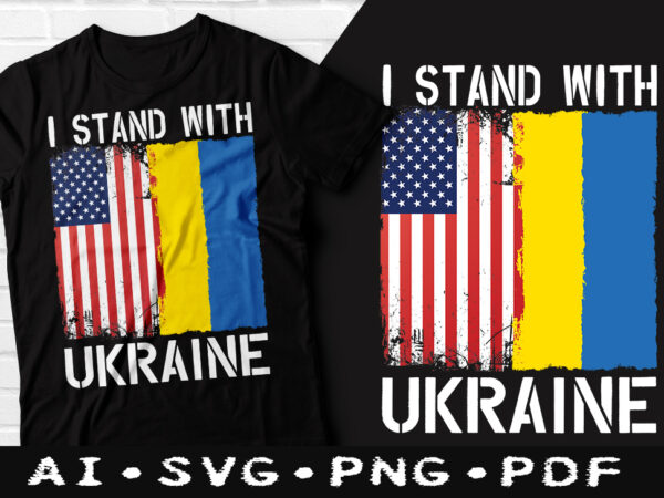 I stand with ukraine tshirt design, stand with ukraine svg, ukraine flag, ukraine support tshirt design, support ukraine t-shirts, ukrainian american t-shirts, freedom ukraine, i support ukraine, ukraine strong