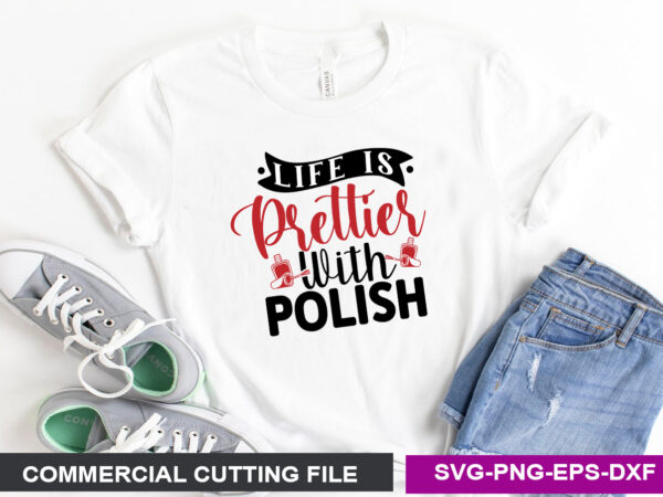 Life is prettier with polish svg t shirt vector graphic