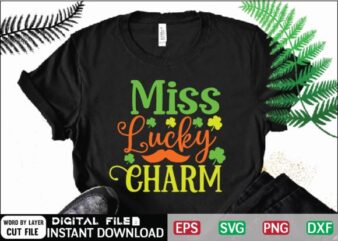 Miss Lucky Charm Svg Design , drinking, funny, Funny Irish, funny st patricks, green, Green St Patricks Day, happy st patricks, Happy St.Patrick’s Day, ireland, irish, leprechaun, Little Mister Lucky