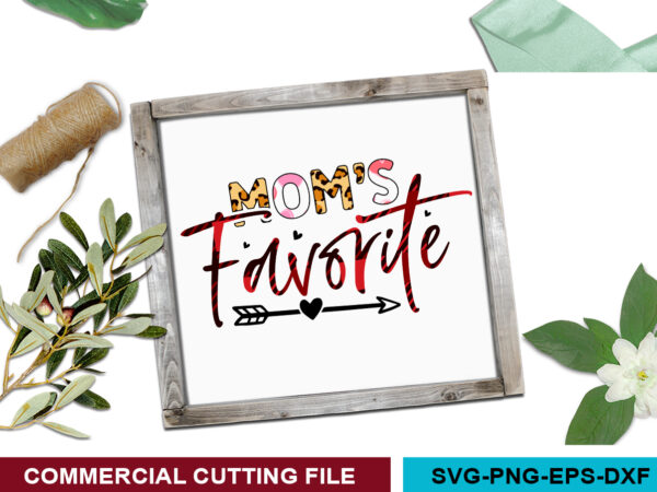 Mom’s favorite- svg t shirt designs for sale