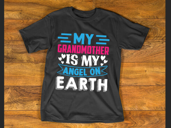 My grandmother is my angel on earth t shirt