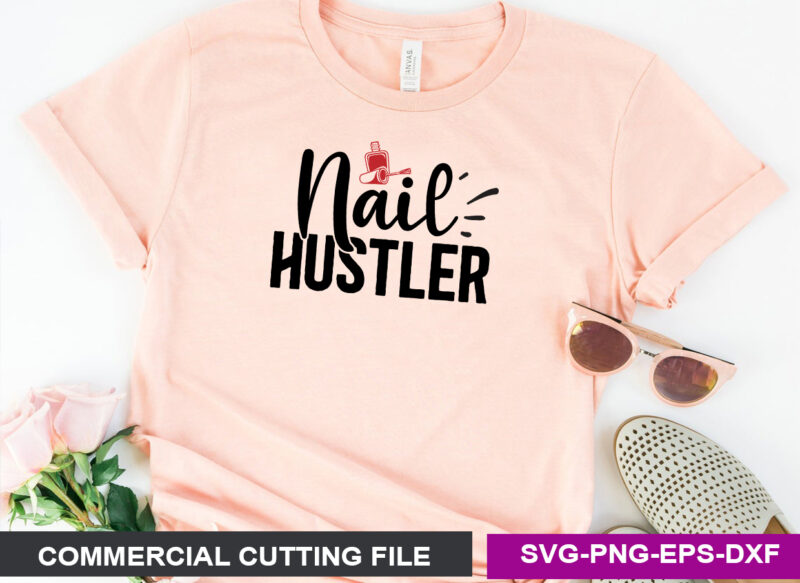 Nail Hustler SVG - Buy t-shirt designs