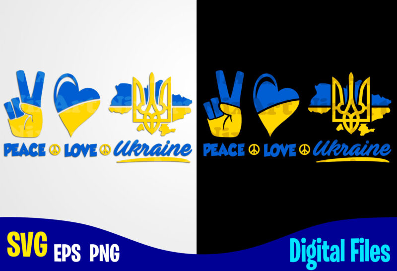 Peace Love Ukraine, Stand with Ukraine, Ukraine svg, Ukrainian flag svg, Patriotic Ukrainian design svg eps, png files for cutting machines and print t shirt designs for sale t-shirt design