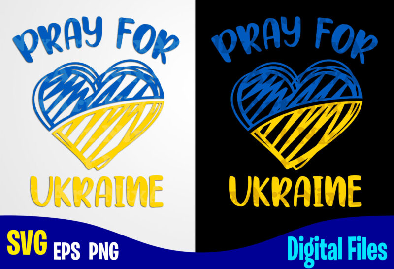 Pray for Ukraine, Stand with Ukraine, Ukraine svg, Ukrainian flag svg, Patriotic Ukrainian design svg eps, png files for cutting machines and print t shirt designs for sale t-shirt design