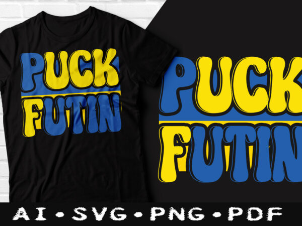 Puck futin ukraine tshirt design, puck futin, ukraine flag, ukraine support design, support ukraine t-shirts, ukrainian american t-shirts, freedom ukraine, i support ukraine, ukraine strong