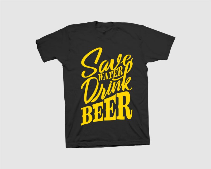 Save water drink beer, t shirt design, save water svg, drink beer svg ...