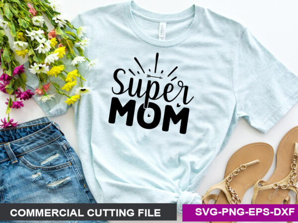 Super mom svg t shirt template vector