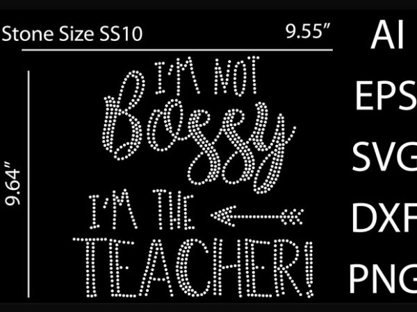 I’m not bossy i’m teacher rhinestone design