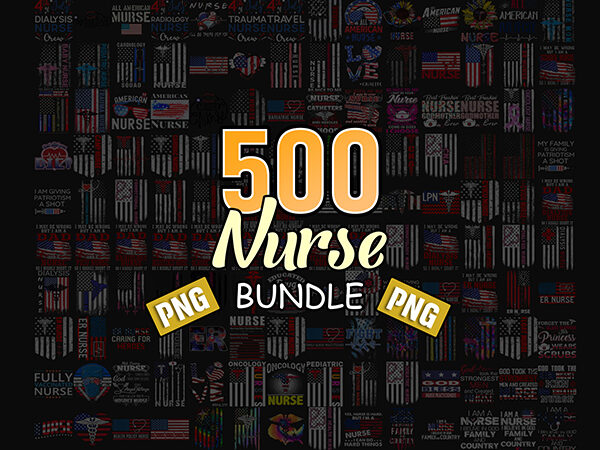 Combo 500 nurse patriotic png, bundle png, all american nurse, nurse 4th of july png, nurse png, gift for nurse, nurse patriotic american 3 t shirt vector file