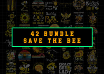 42 Bundle Save The Bee Png, Bee Kind Png, BeeKeeper Gift, Honey Bee png, Sunflower Bee Png, Bee Queen png, Let it Bee Png