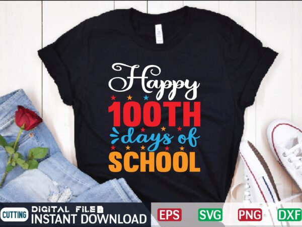 Happy 100th days of school 100 days of school, 100th day of school, 100 days smarter, teacher, school, 100 days, 100th day, happy 100th day of school, student, 100th, happy graphic t shirt