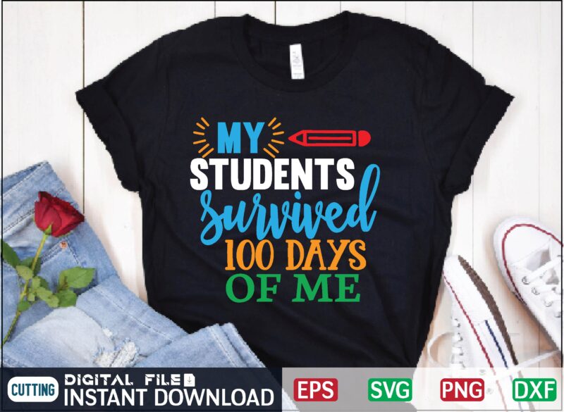 My students survived 100 days of me 100 days of me, my teacher survived 100 days of me, survived, funny, my teacher survived, my students survived 100 days of me,