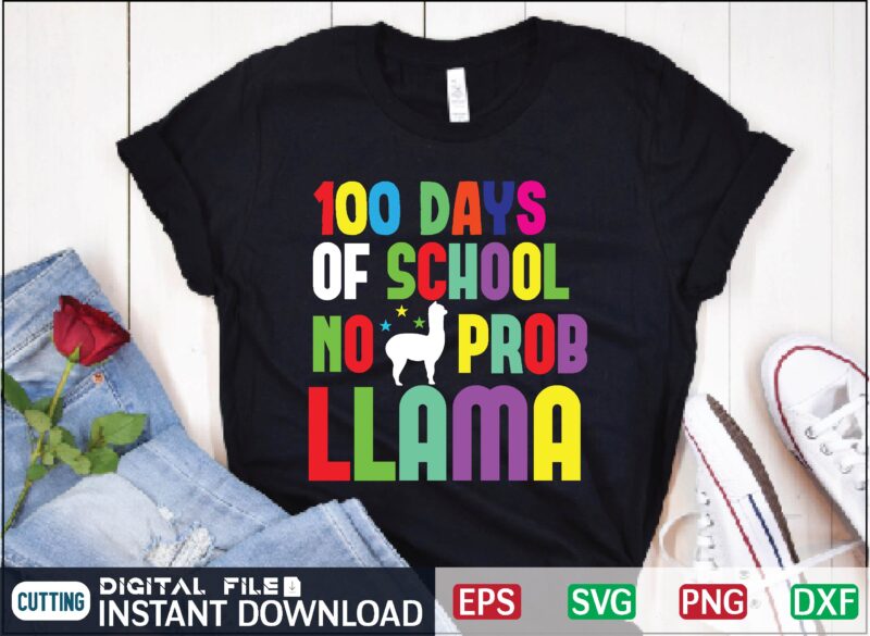 100 Days of School No PROB LLAMA teacher, 100 days of school svg, funny, unisex adult, for teacher, friends, teacher appreciation, teacher love, education svg, teaching svg, teacher life svg,