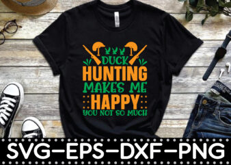 duck hunting makes me happy you not so much