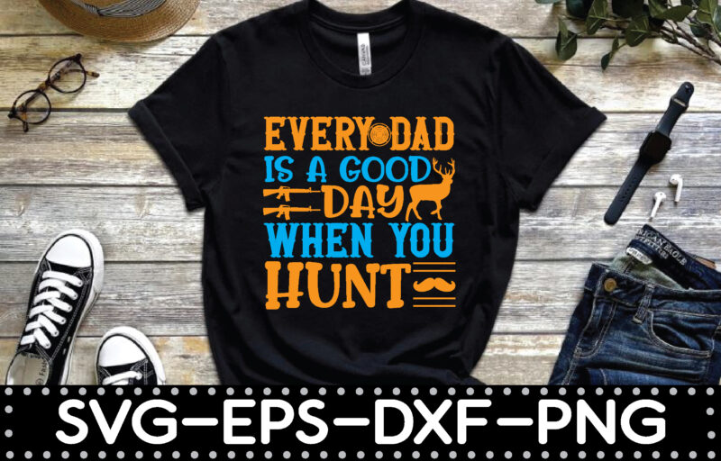 every dad is a good day when you hunt