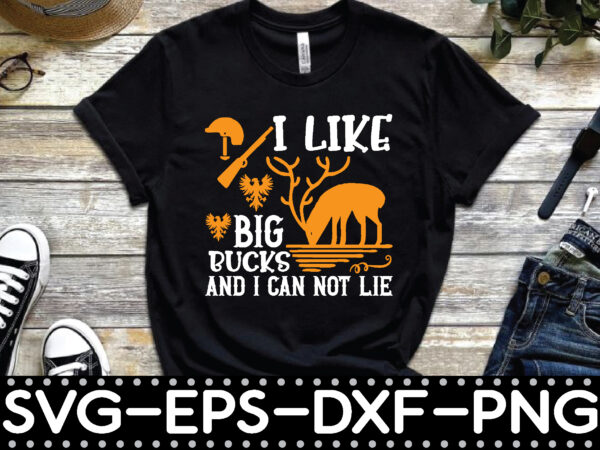 I like big bucks and i can not lie t shirt design for sale