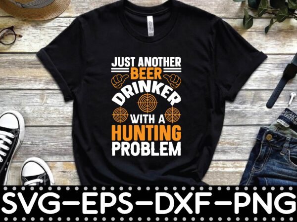 Just another beer drinker with a hunting problem vector clipart