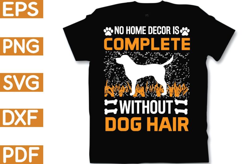 no home decor is complete without dog hair T-Shirt