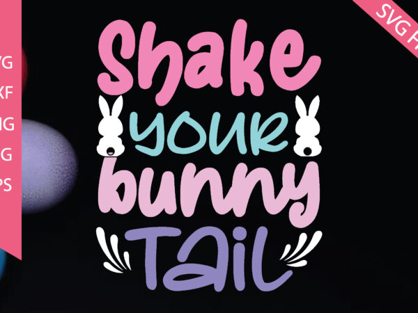 Shake your bunny tail svg cut files t shirt template vector